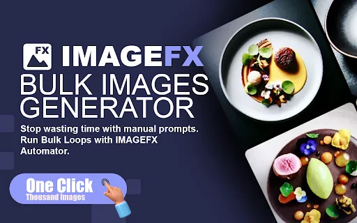 ImageFX Automator: เครื่องมือสร้างรูป AI จำนวนมากบน Chrome ฟรี - Screenshot 1