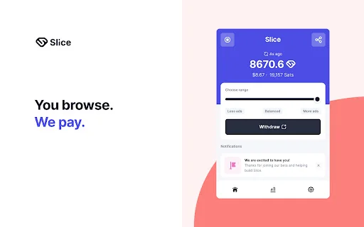 ดาวน์โหลด Slice: เปลี่ยนการท่องเว็บให้เป็นรายได้เสริมทันที – ฟรี! - Screenshot 1